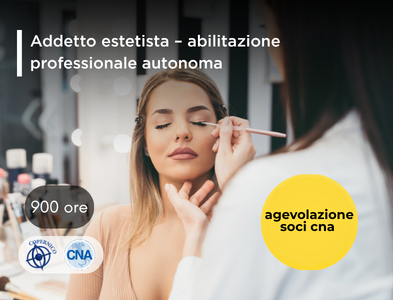 ESTETISTA ADDETTO – abilitante all’esercizio in forma autonoma della professione