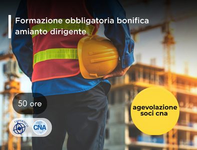 FORMAZIONE OBBLIGATORIA PER LA RIMOZIONE, SMALTIMENTO, BONIFICA AMIANTO – DIRIGENTE